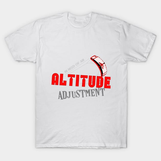 In need of an Altitude adjustment T-Shirt by bluehair